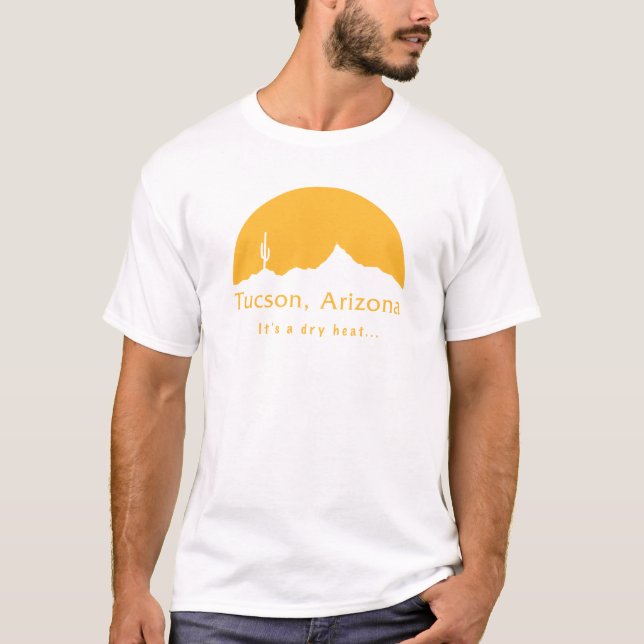 Camiseta Tucson, Arizona, é um calor seco... (Frente)