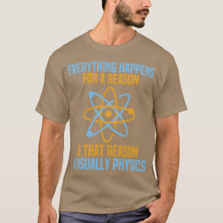 Camiseta Tudo Acontece Por Uma Razão Física Ciência amigos