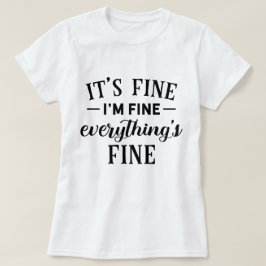 Camiseta Tudo bem, estou bem, tudo está bem, uma citação en