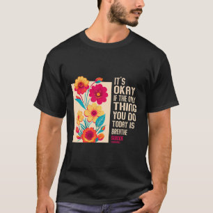 Camiseta Tudo Bem Se a Única Coisa Que Você Faz Hoje É Resp