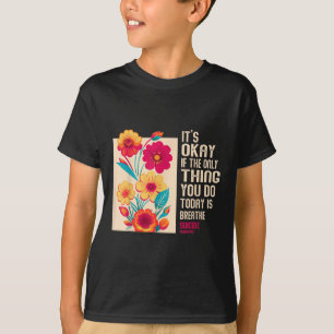 Camiseta Tudo Bem Se a Única Coisa Que Você Faz Hoje É Resp