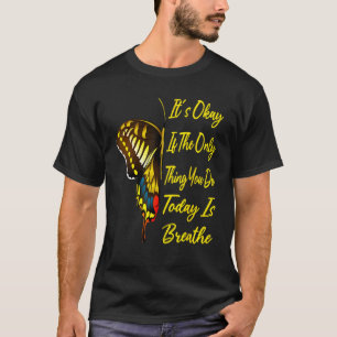 Camiseta Tudo bem se a única coisa que você faz hoje é resp