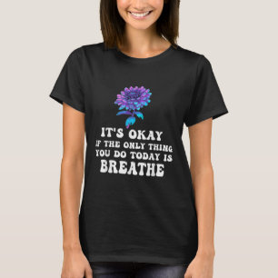 Camiseta Tudo Bem Se a Única Coisa Que Você Faz Hoje É Resp