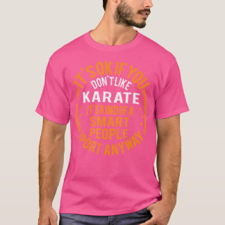 Camiseta Tudo Bem Se Não Gostar De Karate Funny Karate