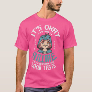 Camiseta Tudo bem se você não gosta de anime, nem todo mund