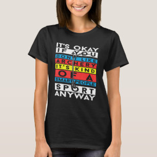 Camiseta Tudo bem se você não gosta de Archery Archer