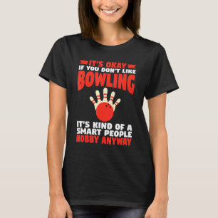 Camiseta Tudo Bem Se Você Não Gosta de Boliche