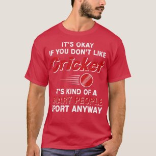 Camiseta Tudo bem se você não gosta de críquete engraçado d