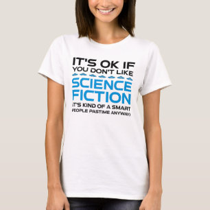 Camiseta Tudo bem se você não gosta de ficção científica