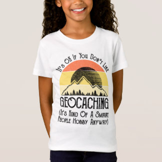 Camiseta Tudo bem se você não gosta de Geocaching