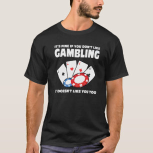 Camiseta Tudo bem se você não gosta de jogar casinos