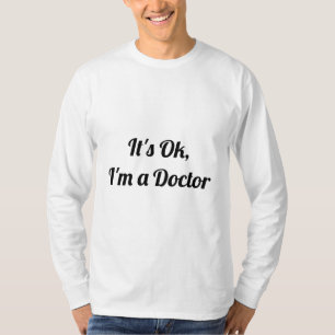 Camiseta Tudo bem, sou um médico