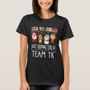 Camiseta Tudo Calmo, Mentira, É a Equipe Tk Xmas Squa