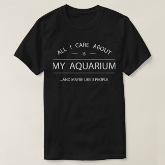 Camiseta Tudo cuidado de I é aproximadamente meu aquário