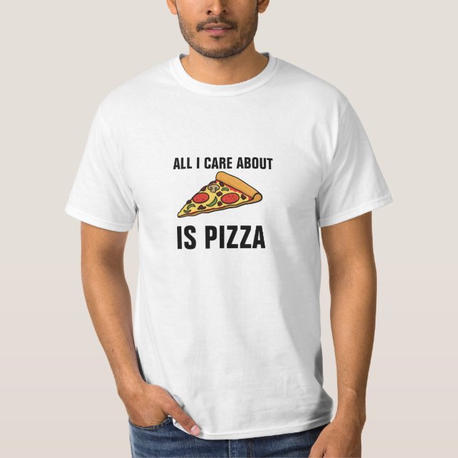 Camiseta Tudo cuidado de I é aproximadamente pizza (Frente)