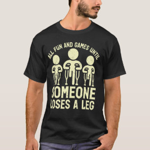 Camiseta Tudo Diversão e Jogos Até que Alguém Perca uma Per