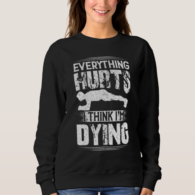 Camiseta Tudo dói, acho que estou morrendo de Workou Gym (Frente)