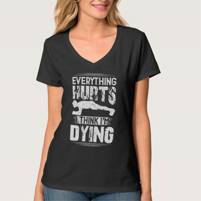 Camiseta Tudo dói, acho que estou morrendo de Workou Gym (Frente)