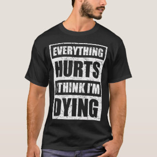 Camiseta Tudo Dói Acho Que Estou Morrendo Engraçado, Gym Fi