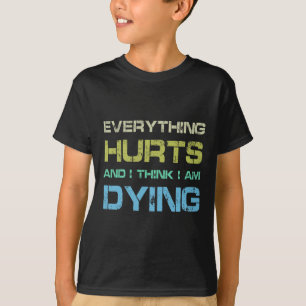 Camiseta Tudo dói e acho que estou morrendo de ginástica en