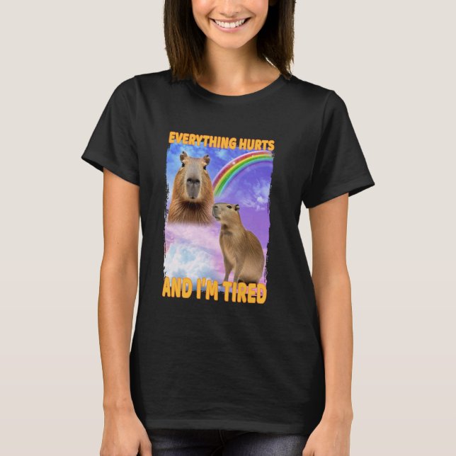 Camiseta Tudo Dói E Cansou Capybara (Frente)
