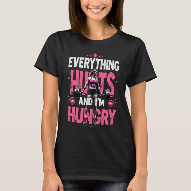 Camiseta Tudo Dói E Estou Com Fome, Engraçado, Gym F (Frente)