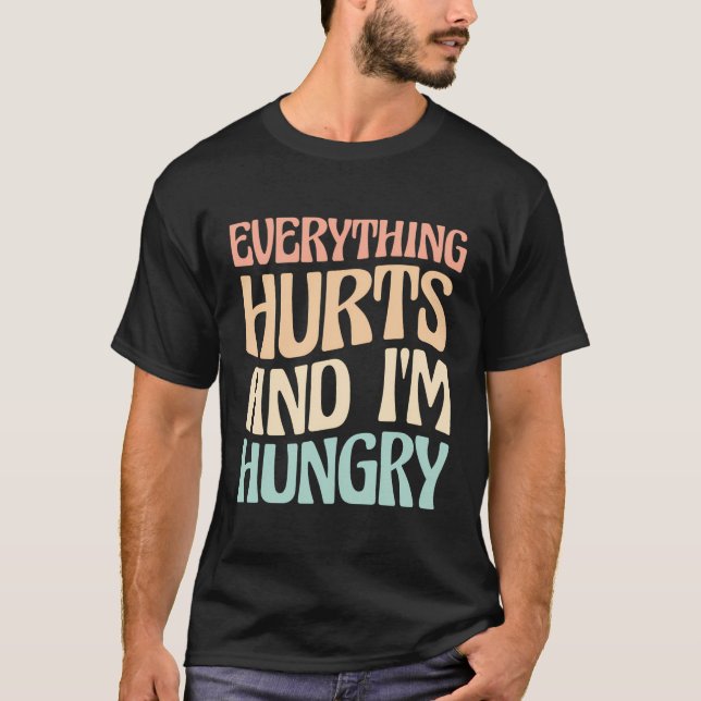 Camiseta Tudo Dói E Estou Com Fome Na Maratona. (Frente)