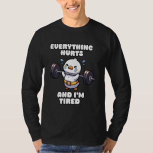 Camiseta Tudo dói e eu sou o ginásio do Pato Cansado