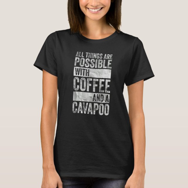 Camiseta Tudo É Possível Com Café E Cavapoo (Frente)