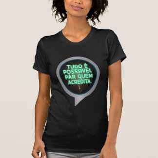 Camiseta Tudo é possível para quem acredita