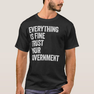 Camiseta Tudo Está Bem Confie No Seu Governo Engraçado