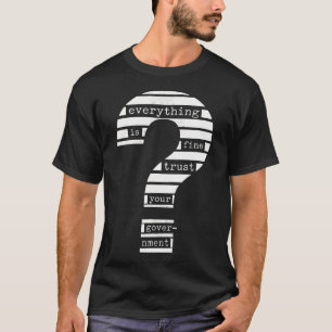 Camiseta Tudo Está Bem Confie No Seu Governo Redigido
