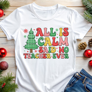Camiseta Tudo Está Calmo Disse Algum Dia Um Professor Natal