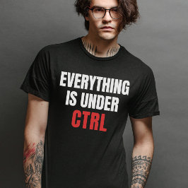 Camiseta Tudo está sob CTRL - Ciência da Computação