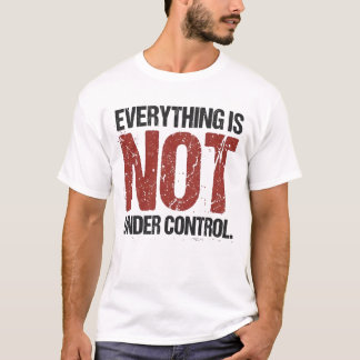 Camiseta Tudo Não Está Sob Controle Citação Sarcástica