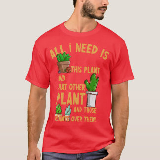 Camiseta Tudo o que eu preciso é Ishis Plant Andhat Other P