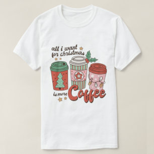 CAMISETA TUDO O QUE EU QUERO É MAIS CAFÉ