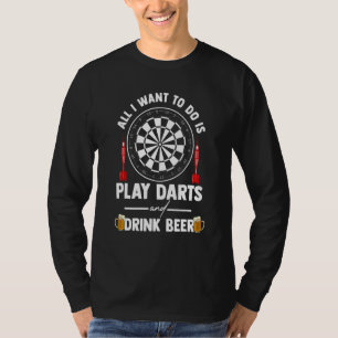 Camiseta Tudo O Que Eu Quero Fazer É Brincar Dardos E Beber
