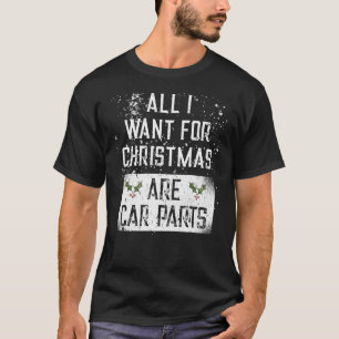 Camiseta Tudo O Que Eu Quero No Natal São Peças De Carro Pa