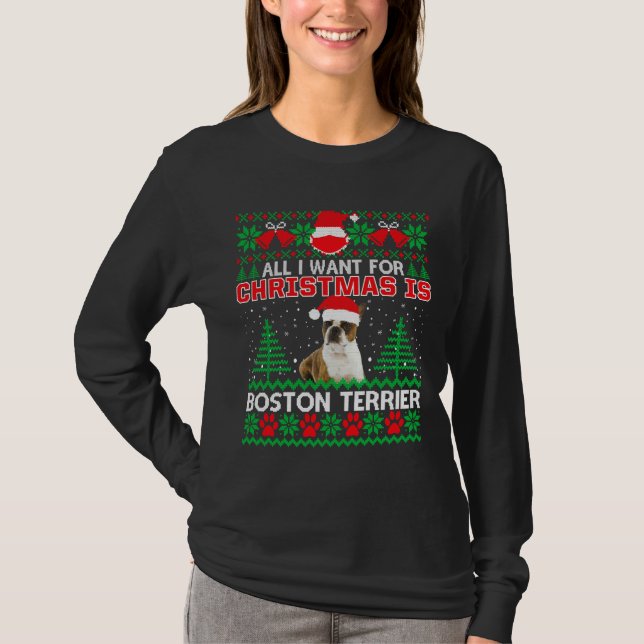 Camiseta Tudo O Que Eu Quero Para O Natal É Boston Terrier  (Frente)