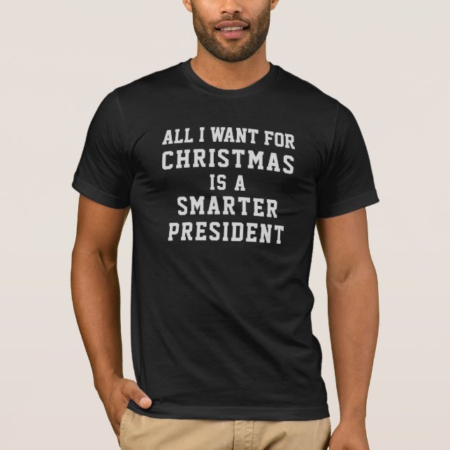 Camiseta Tudo o que eu quero para o NATAL é um PRESIDENTE m (Frente)