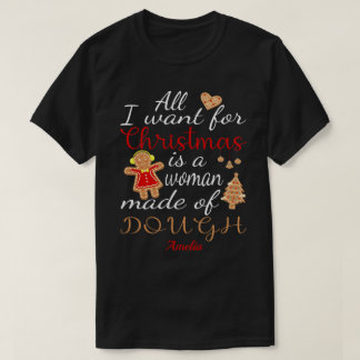 Camiseta Tudo O Que Eu Quero Para O Natal É Uma Mulher Feit