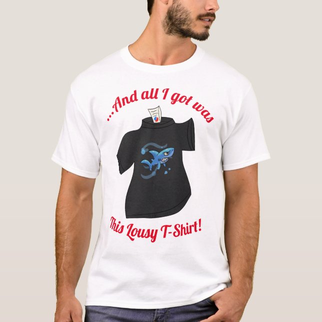 Camiseta Tudo O Que Eu Tenho Foi Essa Maldita T-shirt! (Frente)