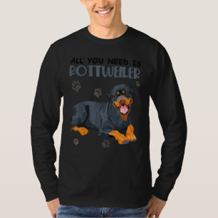 Camiseta Tudo O Que Precisa É De Um Cachorro Rottweiler Par