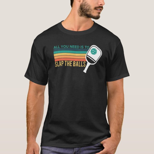 Camiseta Tudo O Que Precisa É Varrer O Jogo De Bolas. (Frente)