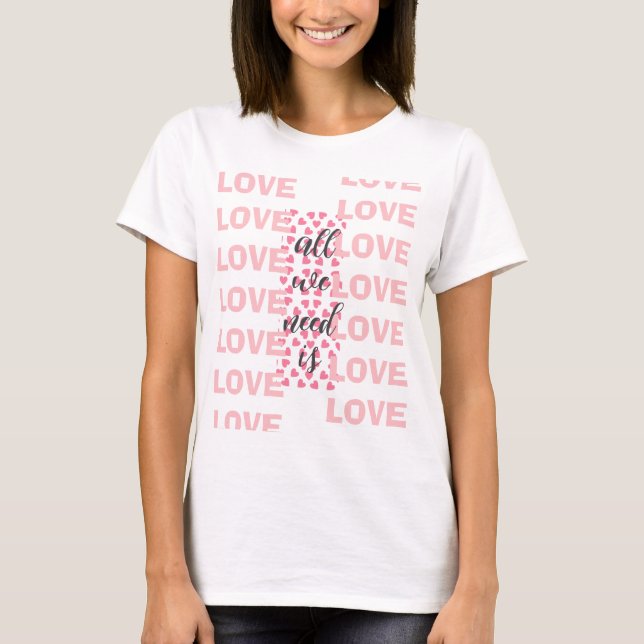 Camiseta Tudo o que Precisamos É Amor com corações (Frente)