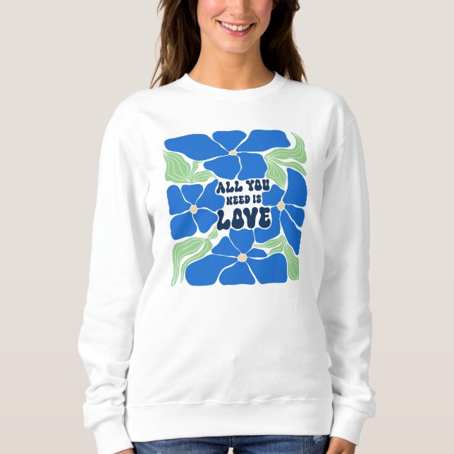 Camiseta Tudo o que Precisamos é Amor Sweatshirt  (Frente)