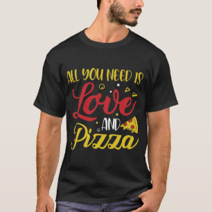Camiseta TUDO O QUE PRECISAS É AMOR E PIZZA Pizza Comida
