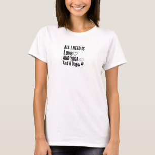 Camiseta Tudo o que Preciso é Amor e Yoga e um Cachorro-Amo
