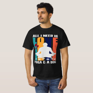 CAMISETA TUDO O QUE PRECISO É AMOR, YOGA E UM CACHORRO.
